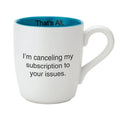 Mug - Your Issues