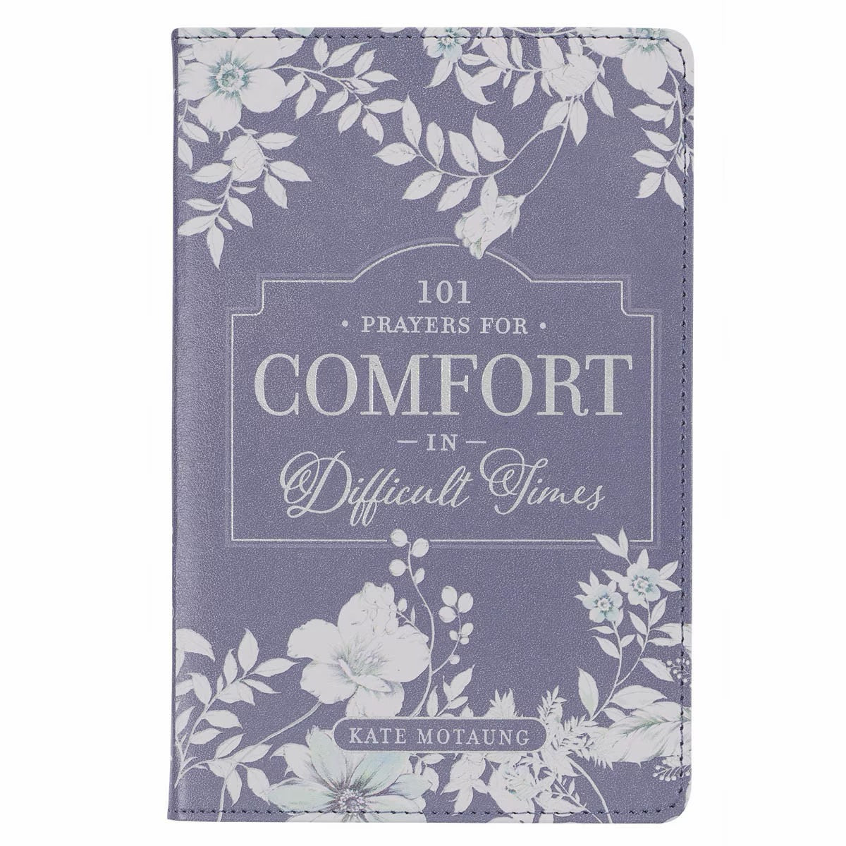 101 Prayers for Comfort in Difficult Times
